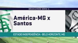 Brasileirão: América-MG 2 - 1 Santos (2018)